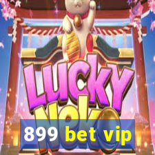 899 bet vip